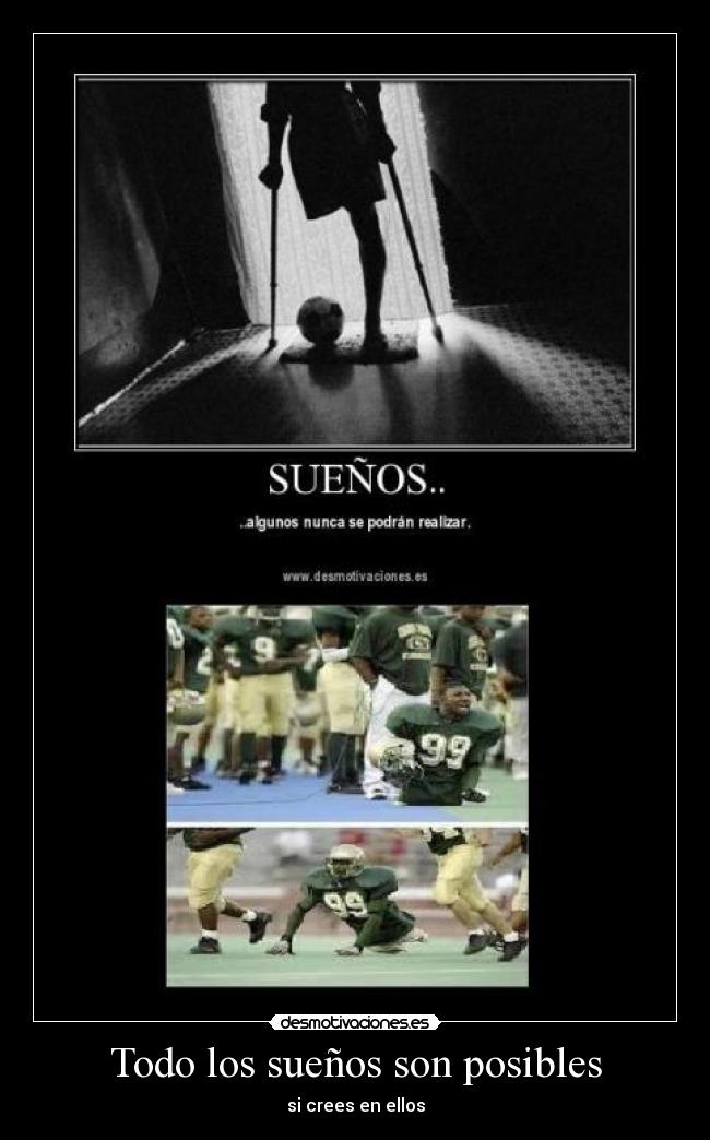Todo los sueños son posibles - si crees en ellos