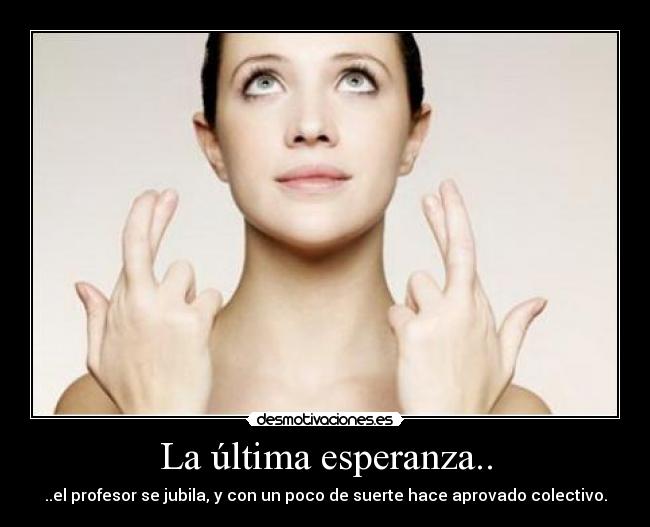 La última esperanza.. -