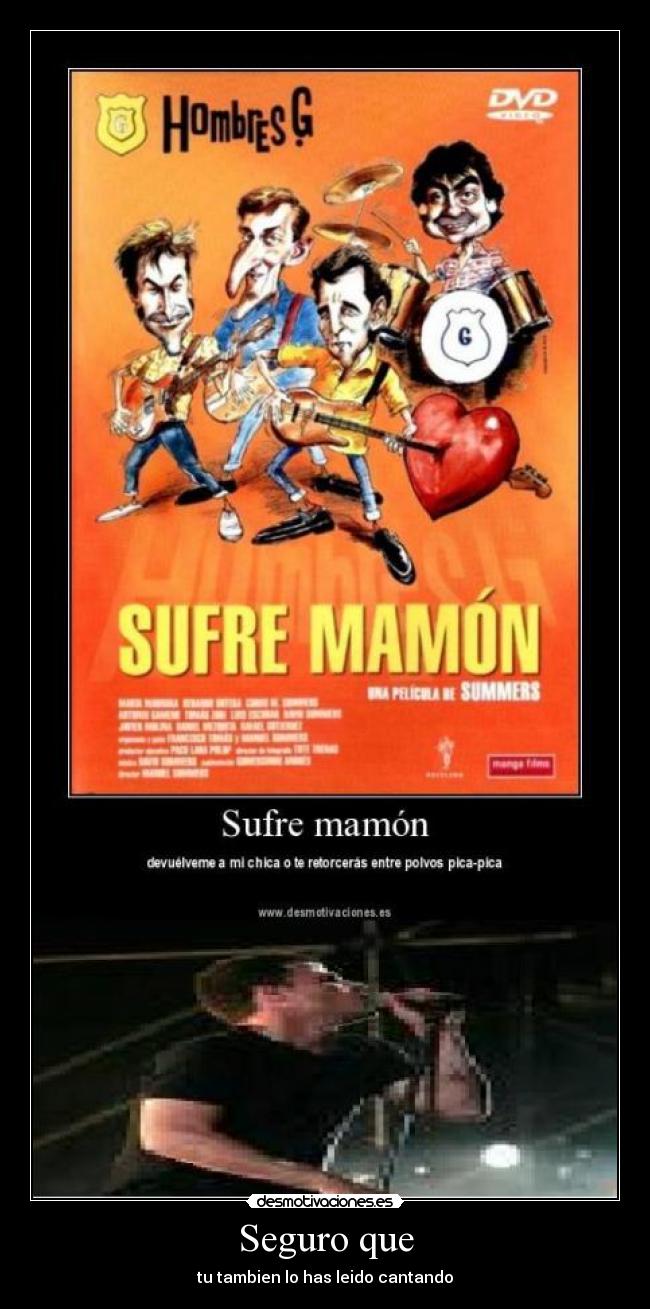 Seguro que - tu tambien lo has leido cantando