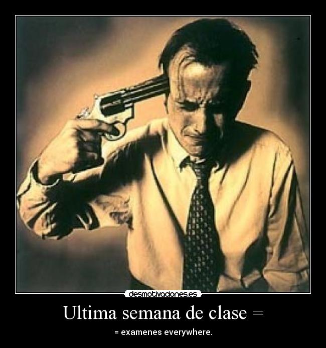 Ultima semana de clase = - 