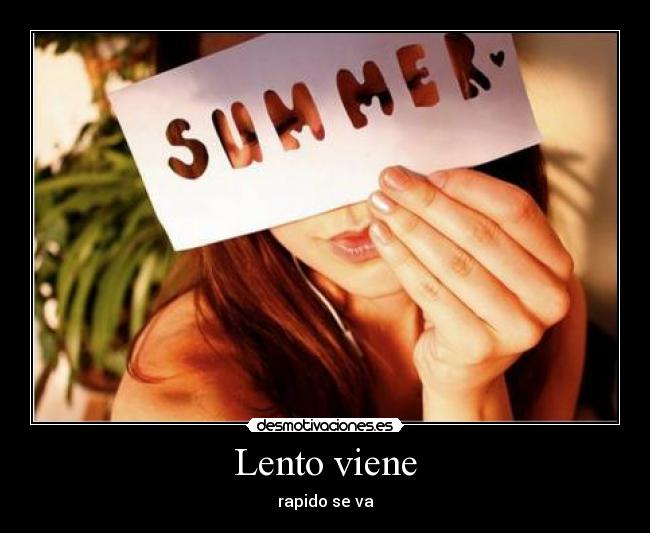 Lento viene - rapido se va