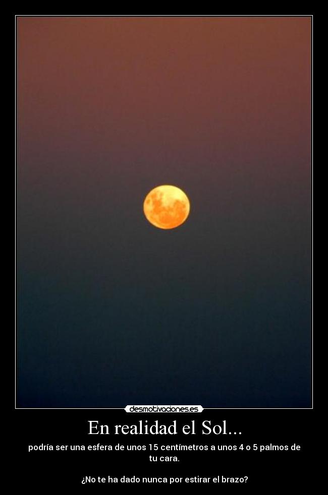 En realidad el Sol... -