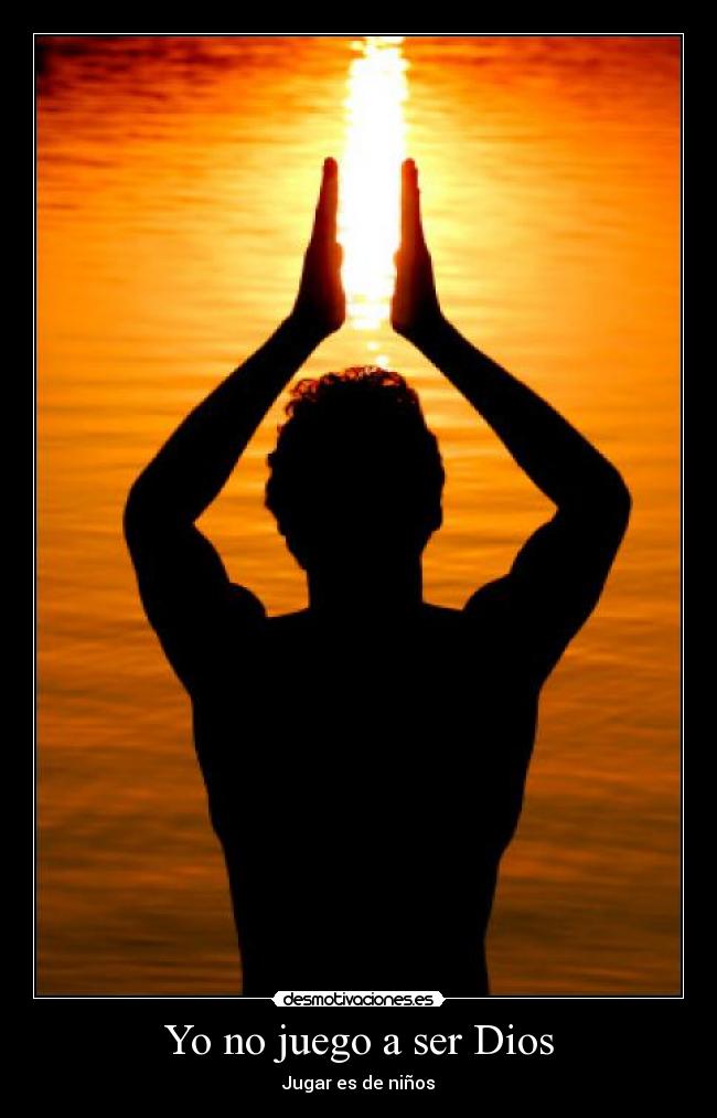 Yo no juego a ser Dios - Jugar es de niños
