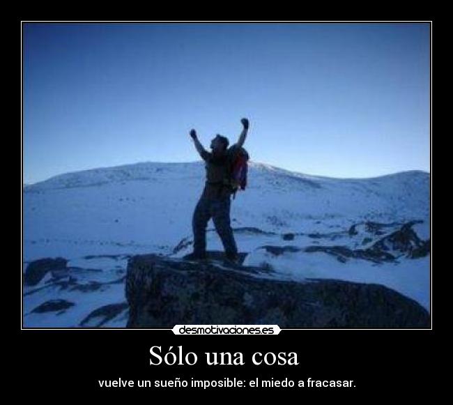 Sólo una cosa  - vuelve un sueño imposible: el miedo a fracasar.