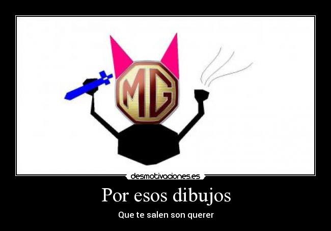 Por esos dibujos - Que te salen son querer