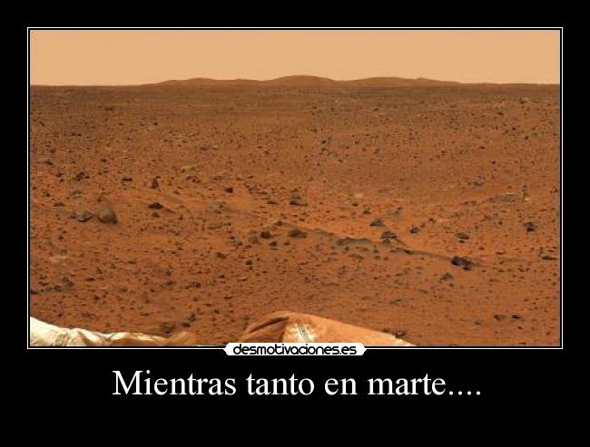 Mientras tanto en marte.... -