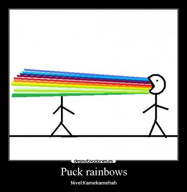 Puck rainbows - Nivel:Kamekamehah
