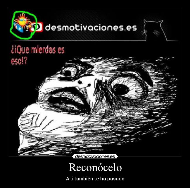 Reconócelo - A ti también te ha pasado