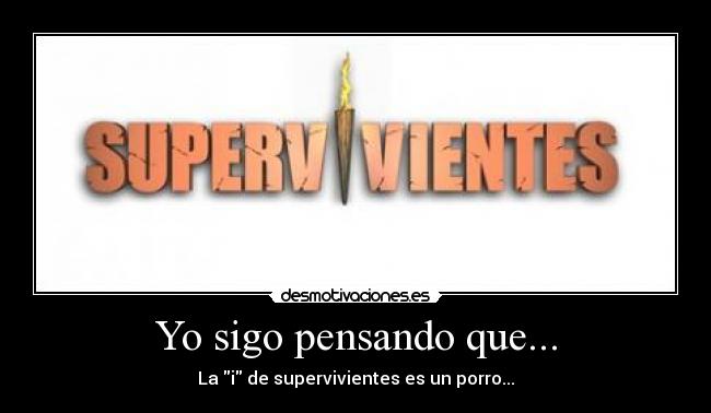 Yo sigo pensando que... -