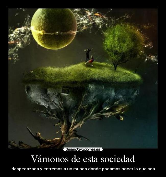 carteles sociedad mundo donde podamos hacer que sea desmotivaciones