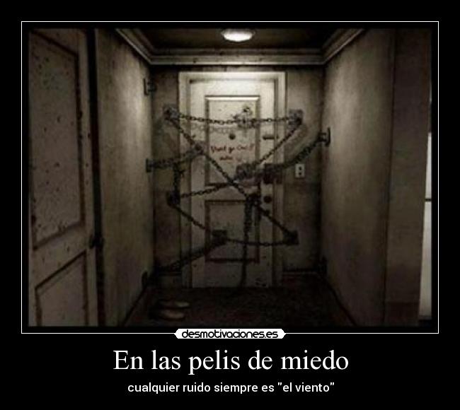 En las pelis de miedo -