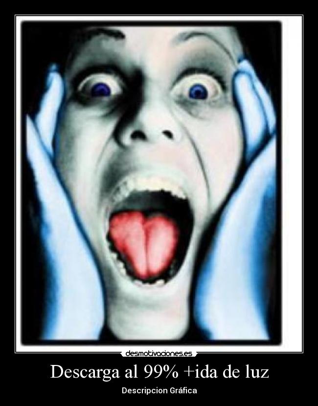 Descarga al 99% +ida de luz -