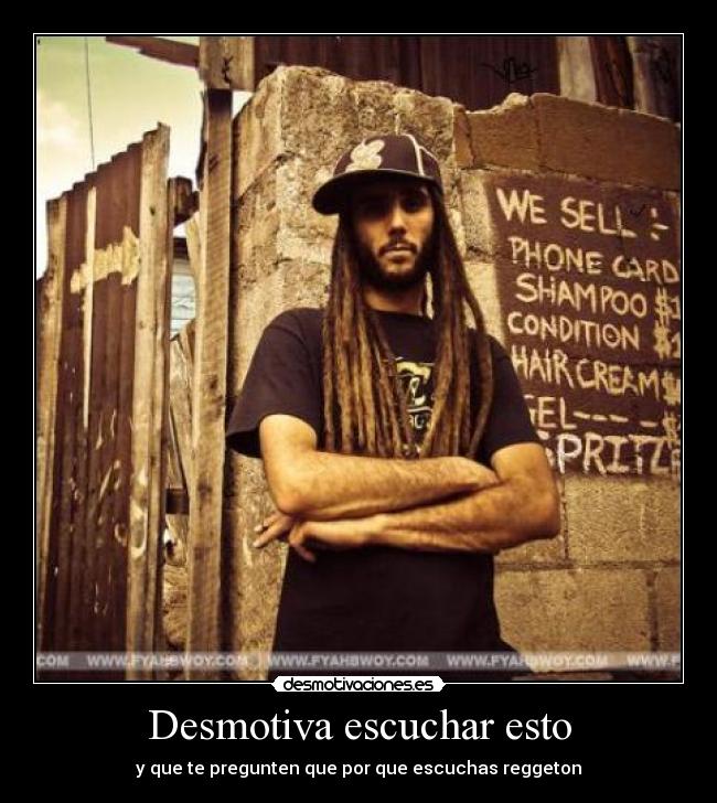 Desmotiva escuchar esto - y que te pregunten que por que escuchas reggeton