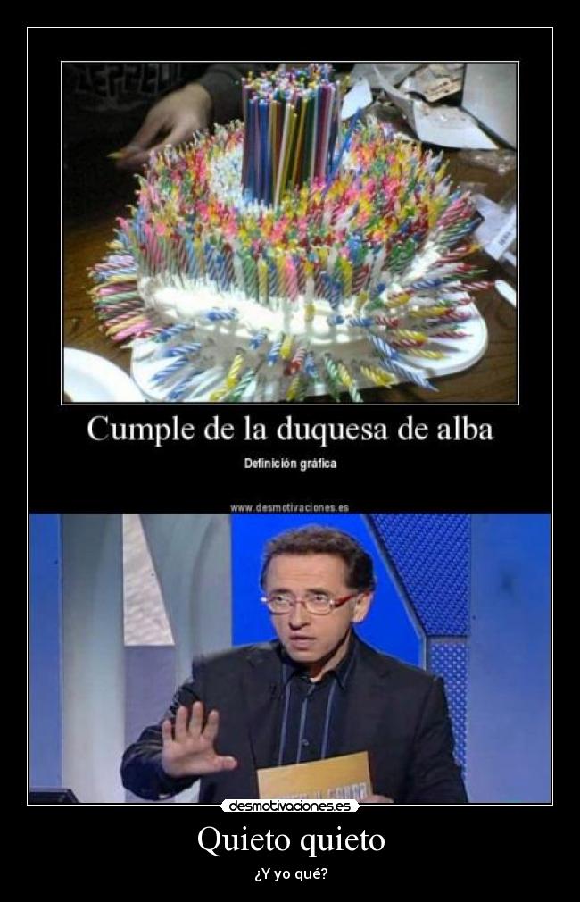 Quieto quieto - ¿Y yo qué?