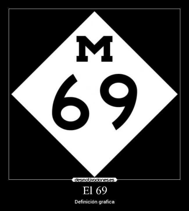 El 69 - Definición grafica