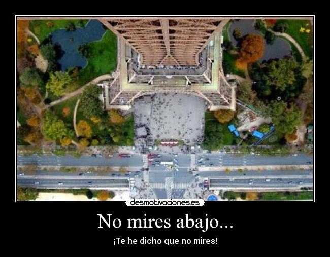 No mires abajo... - 