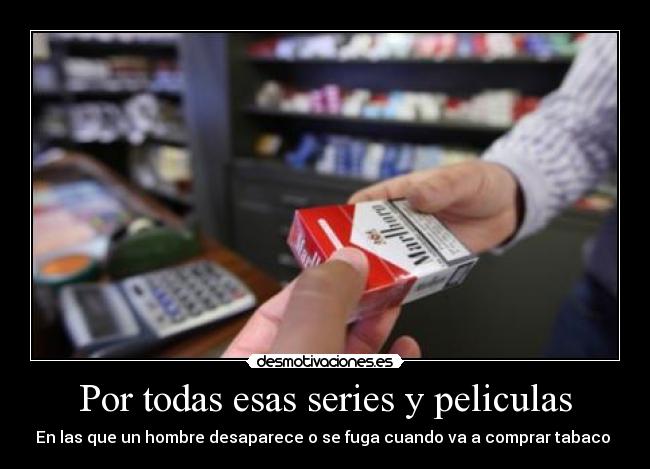 Por todas esas series y peliculas - 