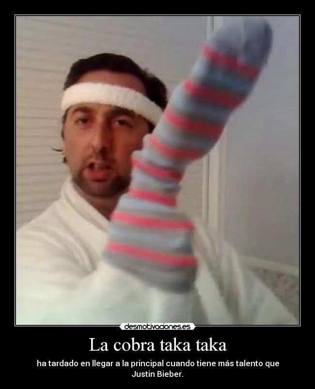 La cobra taka taka -