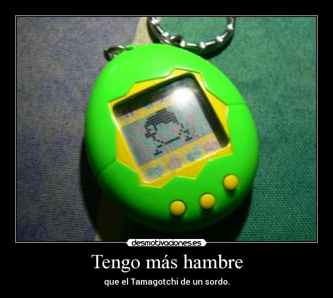 carteles tamagotchi sordo humor hambre cola desmotivaciones