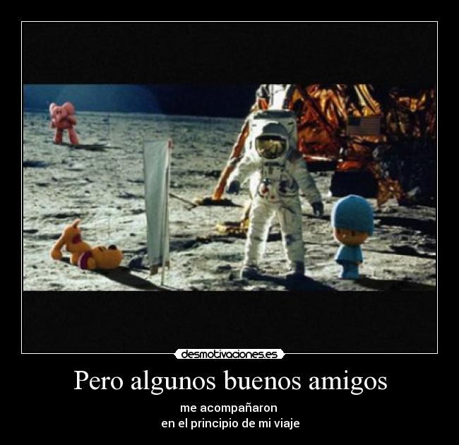 Pero algunos buenos amigos - 