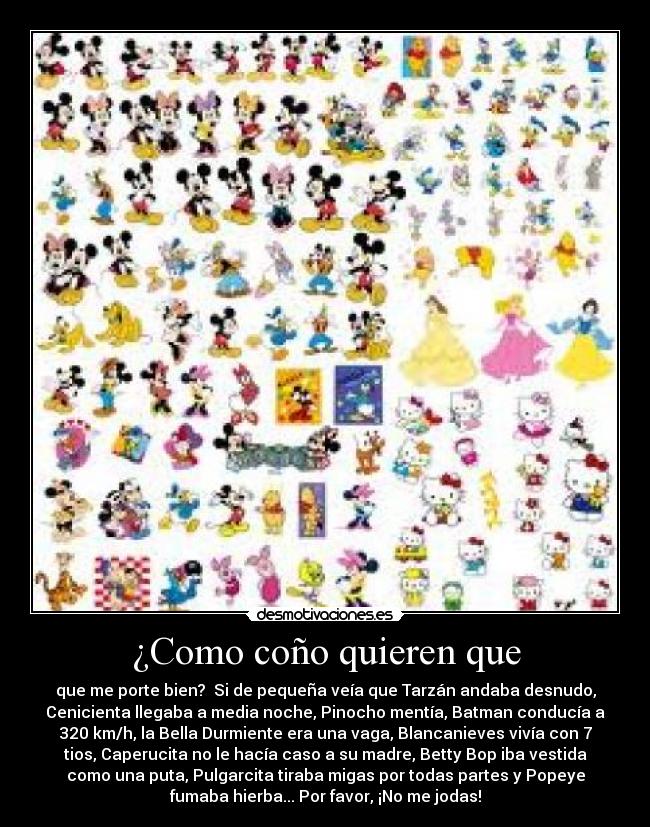 ¿Como coño quieren que -