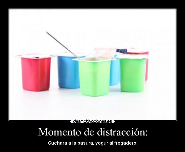 Momento de distracción: - 