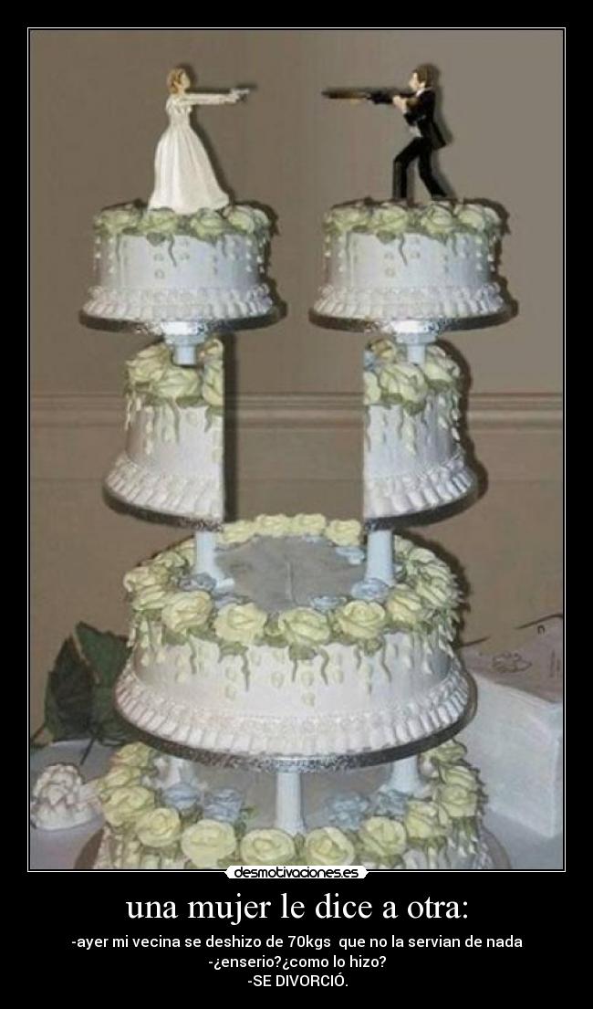 una mujer le dice a otra: - 