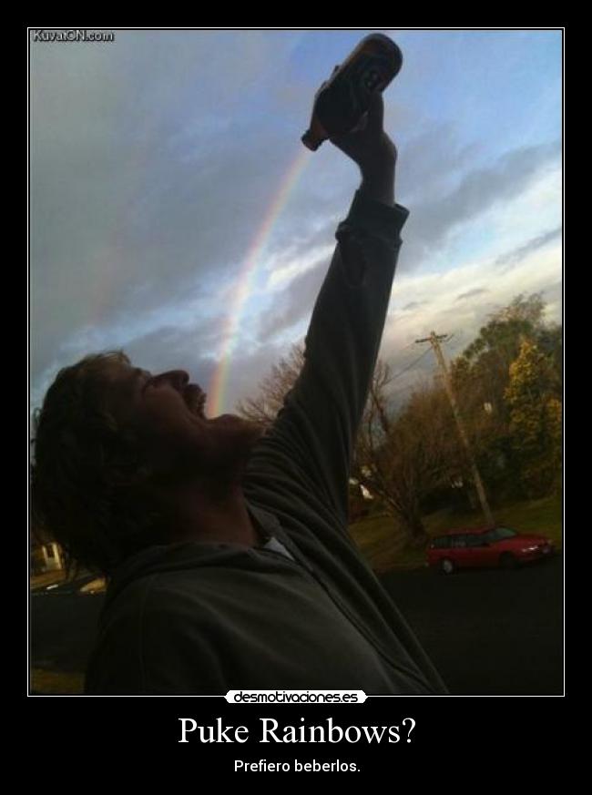 Puke Rainbows? -