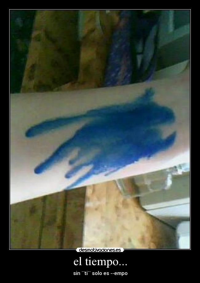 el tiempo... - sin ``ti`` solo es --empo