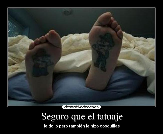 Seguro que el tatuaje -