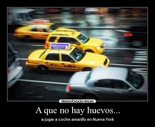 A que no hay huevos... - a jugar a coche amarillo en Nueva York