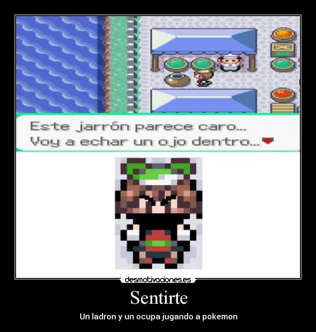 Sentirte - Un ladron y un ocupa jugando a pokemon