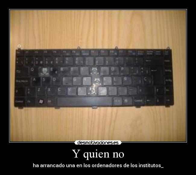 Y quien no - ha arrancado una en los ordenadores de los institutos_