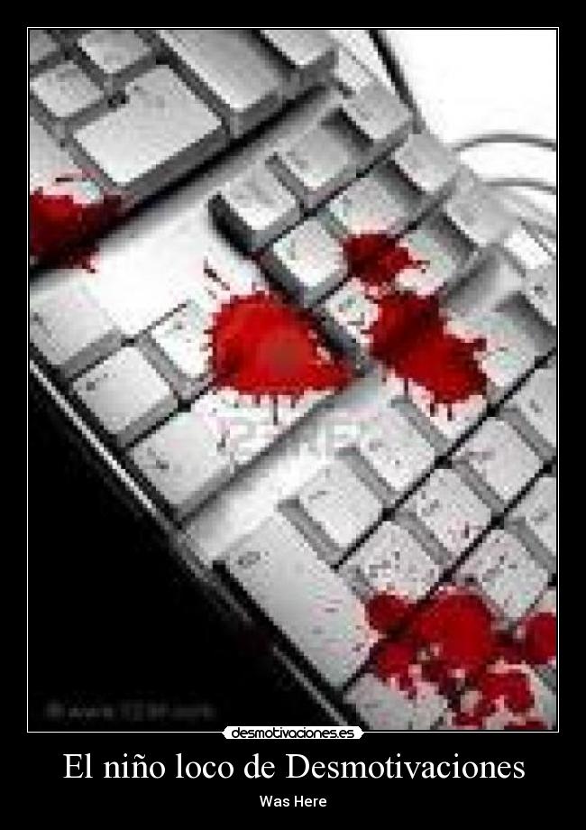 El niño loco de Desmotivaciones - Was Here