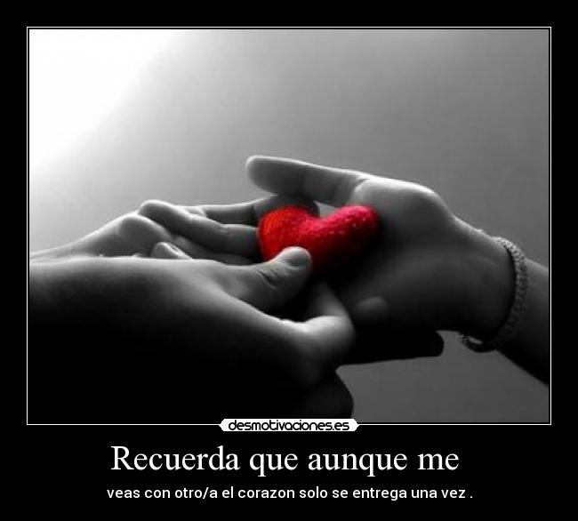 Recuerda que aunque me -