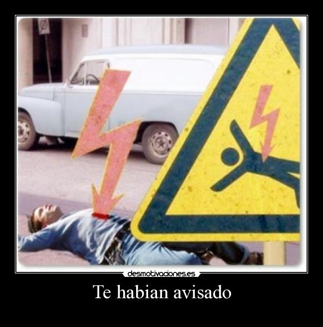 Te habian avisado -