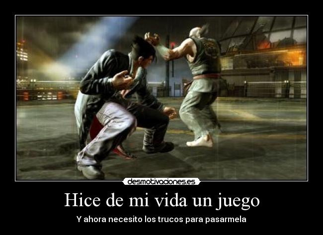 Hice de mi vida un juego - Y ahora necesito los trucos para pasarmela