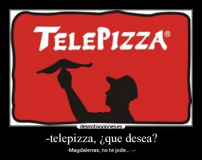 -telepizza, ¿que desea? - 