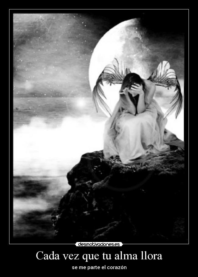 Cada vez que tu alma llora -