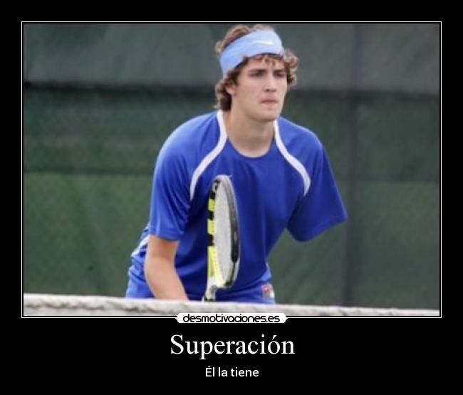 Superación - Él la tiene