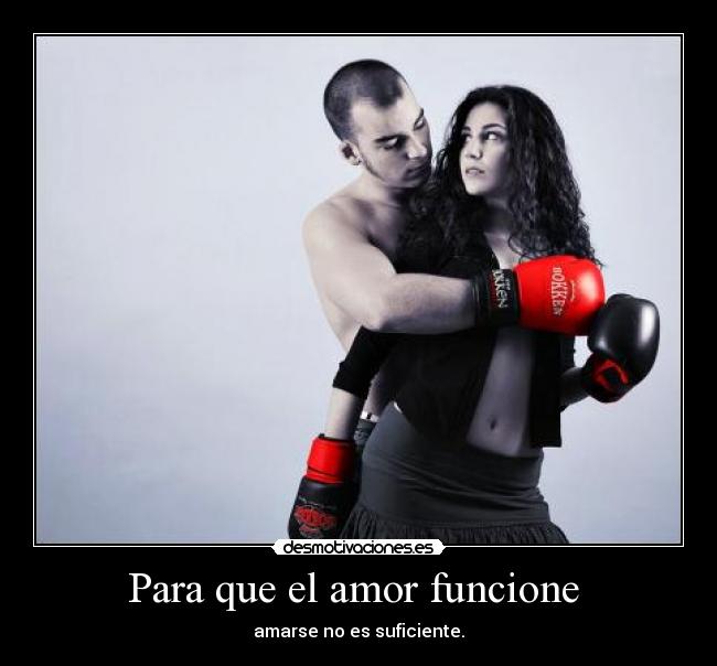 Para que el amor funcione  - amarse no es suficiente.