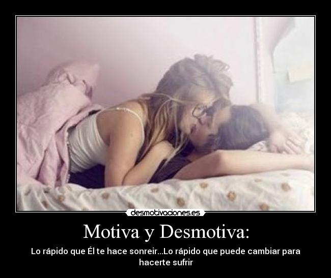 Motiva y Desmotiva: -