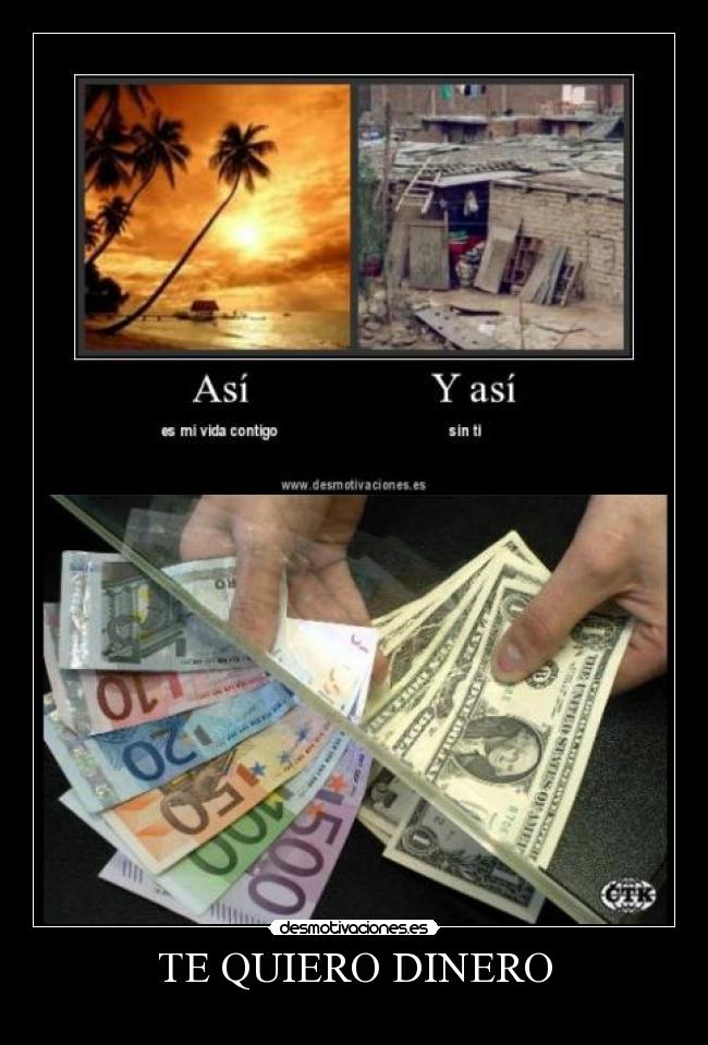 TE QUIERO DINERO -
