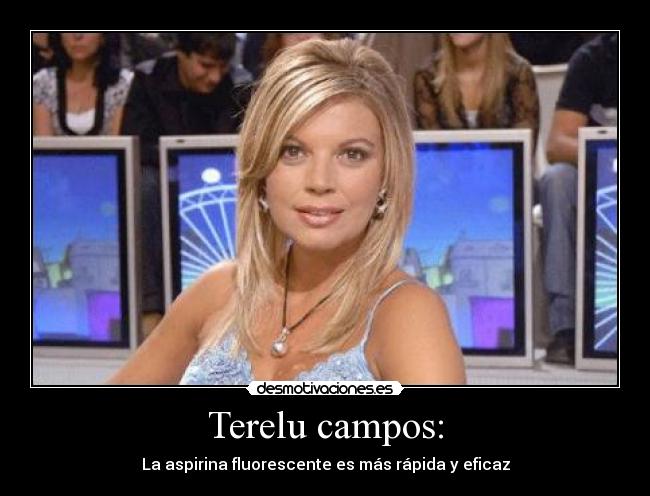 Terelu campos: - La aspirina fluorescente es más rápida y eficaz