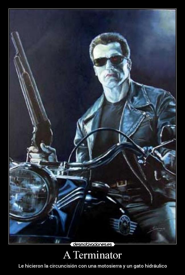 A Terminator - Le hicieron la circuncisión con una motosierra y un gato hidráulico