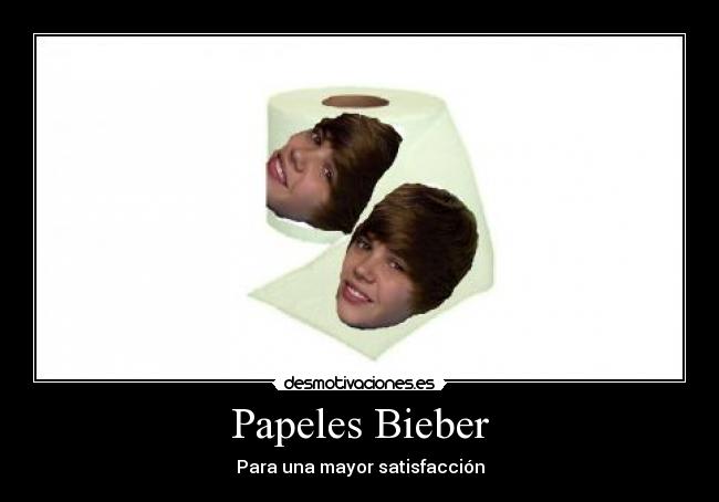 Papeles Bieber - Para una mayor satisfacción