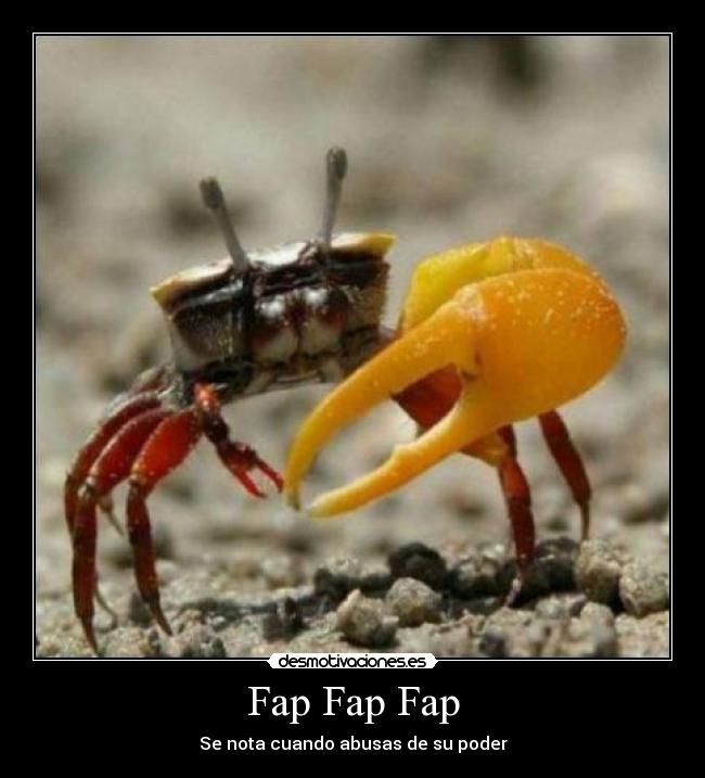 Fap Fap Fap - Se nota cuando abusas de su poder