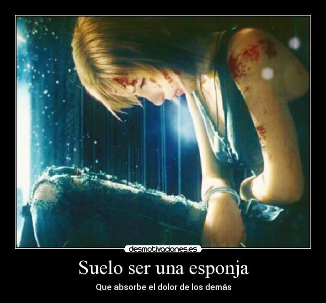 Suelo ser una esponja -