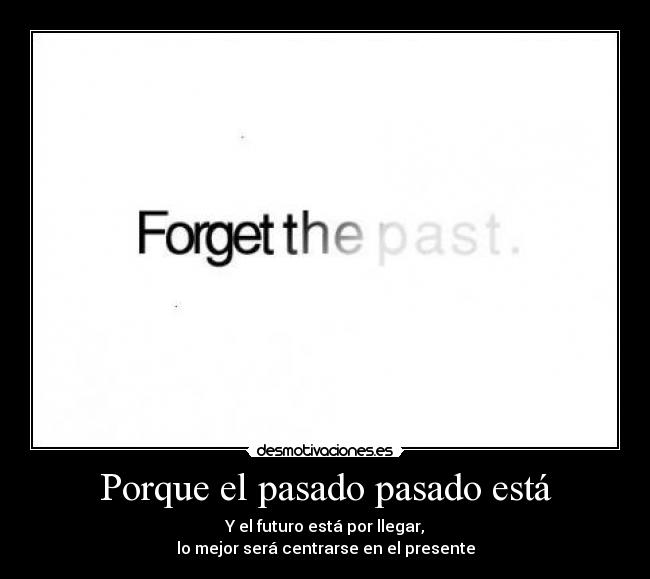 carteles pasado pasado mariangel desmotivaciones