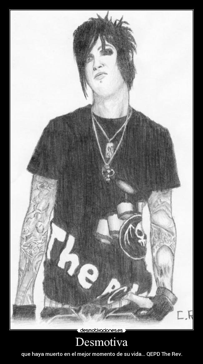 Desmotiva - que haya muerto en el mejor momento de su vida... QEPD The Rev.